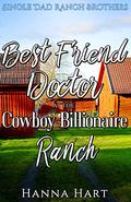 Best Friend Doctor At The Cowboy Billionaire Ranch by Hanna Hart