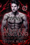 Master Tuscano (Masters of the Consulate #2) by Sylvia Black