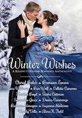Winter Wishes: A Regency Holiday Romance Anthology by Cheryl Bolen, Bronwen Evans