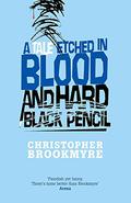 A Tale Etched In Blood And Hard Black Pencil by Christopher Brookmyre