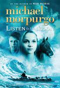 Listen to the Moon by Michael Morpurgo, Mike Grady