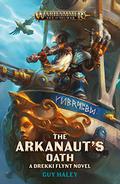 The Arkanaut's Oath (Warhammer Age of Sigmar #1) by Guy Haley