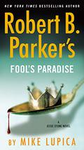 Robert B. Parker's Fool's Paradise (Jesse Stone #19) by Mike Lupica