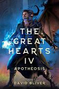 Apotheosis (The Great Hearts #4) by David Oliver