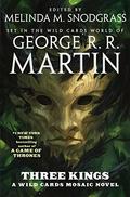 Three Kings: A Wild Cards Mosaic Novel by George R.R. Martin