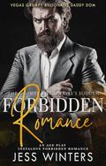 The Grumpy Billionaire's Sudden Forbidden Romance by Jess Winters