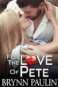 For the Love of Pete by Brynn Paulin
