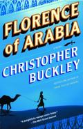 Florence of Arabia by Christopher Buckley