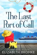 The Last Port of Call: by Elizabeth Bromke