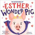 Esther the Wonder Pig by Caprice Crane