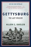 Gettysburg: The Last Invasion by Allen C. Guelzo