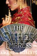 The Other Empress (A Qing Court Novel #1) by Amanda Roberts