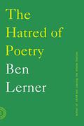 The Hatred of Poetry by Ben Lerner