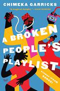 A Broken People’s Playlist by Chimeka Garricks