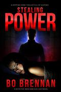 Stealing Power (Detectives India Kane & AJ Colt #1) by Bo Brennan