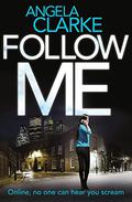 Follow Me (Social Media Murders #1) by Angela Clarke