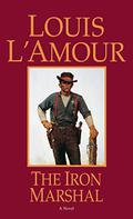The Iron Marshal by Louis L'Amour