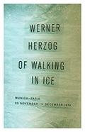 Of Walking in Ice: Munich-Paris, 23 November–14 December 1974 by Werner Herzog
