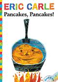 Pancakes, Pancakes! by Eric Carle