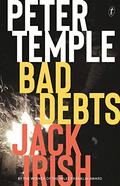Bad Debts (Jack Irish #1) by Peter Temple