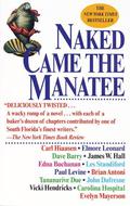 Naked Came the Manatee by John Dufresne
