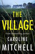 The Village by Caroline Mitchell