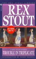 Trouble in Triplicate by Rex Stout
