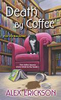 Death by Coffee (Bookstore Cafe Mystery #1) by Alex Erickson