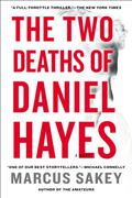 The Two Deaths of Daniel Hayes by Marcus Sakey