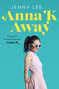 Anna K: Away (Anna K #2) by Jenny Lee