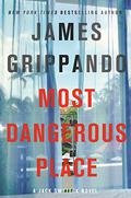 Most Dangerous Place (Jack Swyteck #13) by James Grippando