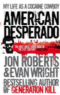 American Desperado: My life as a Cocaine Cowboy by Evan Wright