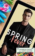 Spring Fever by Laurelin Paige, Kayti McGee