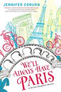 We'll Always Have Paris: A Mother/Daughter Memoir by Jennifer Coburn