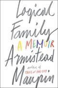 Logical Family: A Memoir by Armistead Maupin