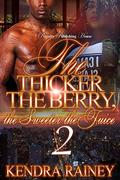 The Thicker the Berry, the Sweeter the Juice 2 by Kendra Rainey