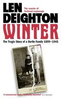 Winter: A Berlin Family, 1899-1945 (Bernard Samson #0) by Len Deighton