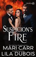 Suspicion's Fire: Trinity Masters: The Mafia, Book 1 by Mari Carr, Lila Dubois