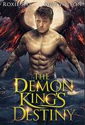 The Demon King's Destiny by Roxie Ray, Skye Wilson