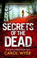 Secrets of the Dead by Carol Wyer