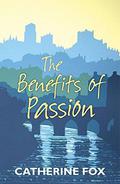 The Benefits of Passion by Catherine Fox