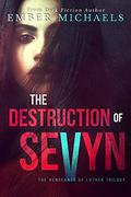 The Destruction of Sevyn (The Vengeance of Luther #1) by Ember Michaels