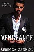 Vengeance (Carfano Crime Family #3) by Rebecca Gannon