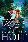 Kidnapped at Christmas by Samantha Holt