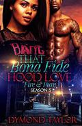 That Bona Fide Hood Love: Fire & Pure by Dymond Taylor