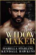 The Widow Maker (Dark Vows Duet #2) by Kendall Hawkins