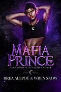 Mafia Prince by Brea Alepoú, Wren Snow