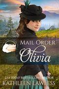 Mail Order Olivia (Widows, Brides, and Secret Babies #16) by Kathleen Lawless