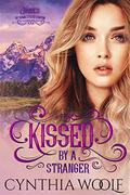 Kissed by a Stranger (Montana Sky Kindle World) by Cynthia Woolf