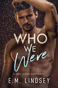 Who We Were by E.M. Lindsey